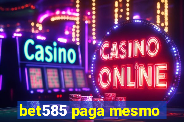 bet585 paga mesmo